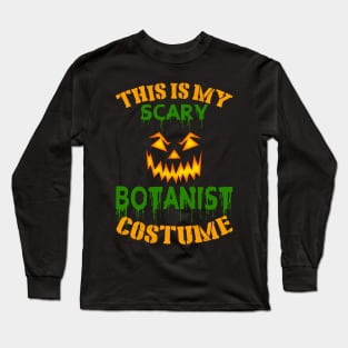 This Is My Scary Botanist Costume Long Sleeve T-Shirt